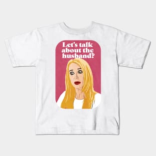 Kim Richards | Husband Talk | RHOBH Kids T-Shirt